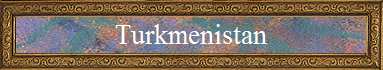 Turkmenistan